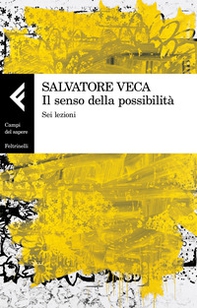 Il senso della possibilità. Sei lezioni - Librerie.coop