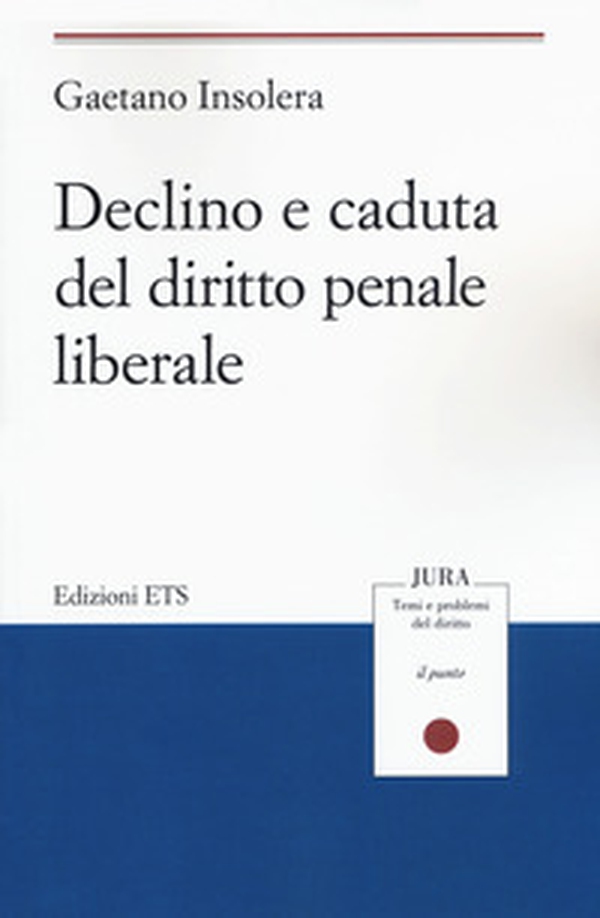 Declino e caduta del diritto penale liberale - Librerie.coop Declino e caduta del diritto penale liberale - Librerie.coop
