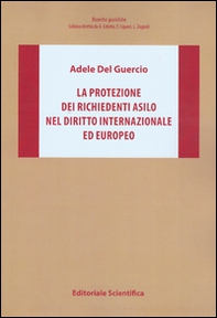 La protezione dei richiedenti asilo nel diritto internazionale ed europeo - Librerie.coop
