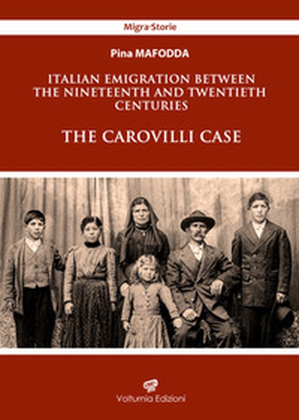 Italian emigration between the Nineteenth and Twentieth centuries. The Carovilli case - Librerie.coop Italian emigration between the Nineteenth and Twentieth centuries. The Carovilli case - Librerie.coop