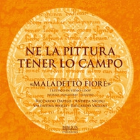 Ne la pittura tener lo campo. «Maladetto fiore» Trittico in video-loop. Inferno-Purgatorio-Paradiso - Librerie.coop