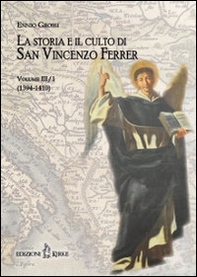 La storia e il culto di San Vincenzo Ferrer - Vol. 3\1 - Librerie.coop