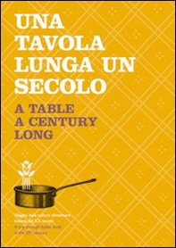 Una tavola lunga un secolo - Librerie.coop Una tavola lunga un secolo - Librerie.coop
