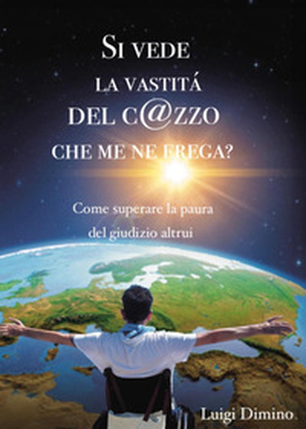 Si vede la vastità del c@zzo che me ne frega? Come superare la paura del giudizio altrui - Librerie.coop Si vede la vastità del c@zzo che me ne frega? Come superare la paura del giudizio altrui - Librerie.coop