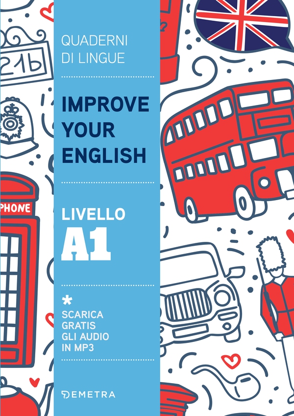 Improve your English. Livello A1 - Librerie.coop Improve your English. Livello A1 - Librerie.coop