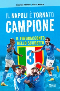 Il Napoli è tornato campione. Il fotoracconto dello scudetto - Librerie.coop Il Napoli è tornato campione. Il fotoracconto dello scudetto - Librerie.coop