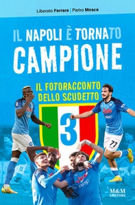 Il Napoli è tornato campione. Il fotoracconto dello scudetto - Librerie.coop