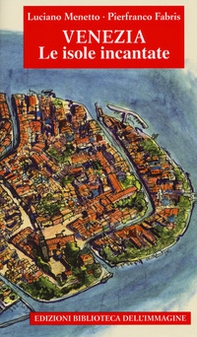 Venezia. Le isole incantate - Librerie.coop