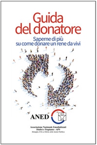 Guida del donatore. Saperne di più su come donare un rene da vivi - Librerie.coop