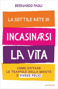 La sottile arte di incasinarsi la vita - Librerie.coop