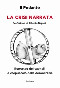 La crisi narrata. Romanzo dei capitali e crepuscolo della democrazia - Librerie.coop La crisi narrata. Romanzo dei capitali e crepuscolo della democrazia - Librerie.coop
