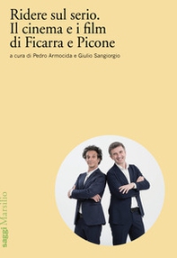 Ridere sul serio. Il cinema e i film di Ficarra e Picone - Librerie.coop