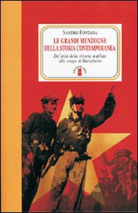 Le grandi menzogne della storia contemporanea. Dal mito della vittoria mutilata alla strage di Marzabotto - Librerie.coop Le grandi menzogne della storia contemporanea. Dal mito della vittoria mutilata alla strage di Marzabotto - Librerie.coop