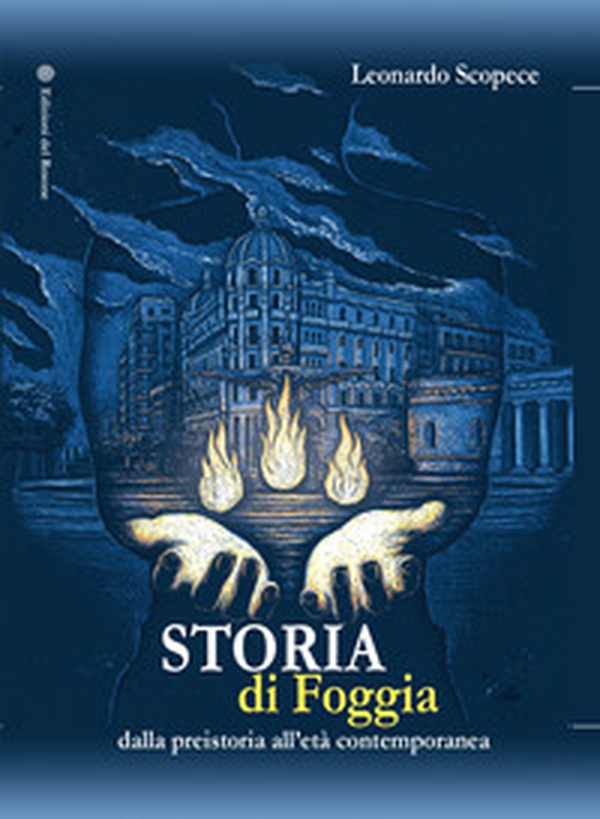 Storia di Foggia. Dalla preistoria all'età contemporanea - Librerie.coop Storia di Foggia. Dalla preistoria all'età contemporanea - Librerie.coop