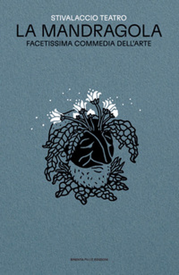 La mandragola. Facetissima commedia dell'arte - Librerie.coop