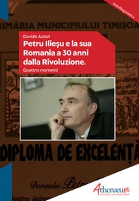 Petru Iliesu e la sua Romania a 30 anni dalla rivoluzione. Quattro momenti - Librerie.coop