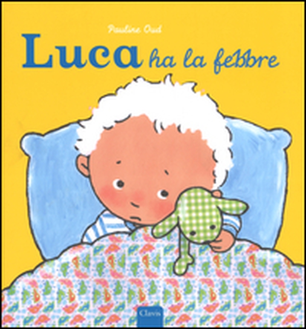 Luca ha la febbre - Librerie.coop Luca ha la febbre - Librerie.coop
