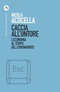 Caccia all'untore. L'economia al tempo del Coronavirus - Librerie.coop