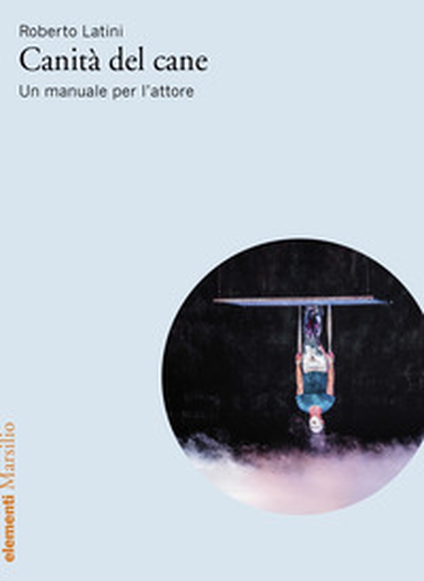Canità del cane. Un manuale per l'attore - Librerie.coop Canità del cane. Un manuale per l'attore - Librerie.coop
