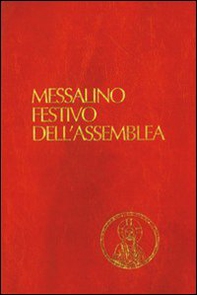 Messalino festivo dell'assemblea. Testi ufficiali completi con breve commento alle letture e orientamenti per la preghiera e per la vita - Librerie.coop