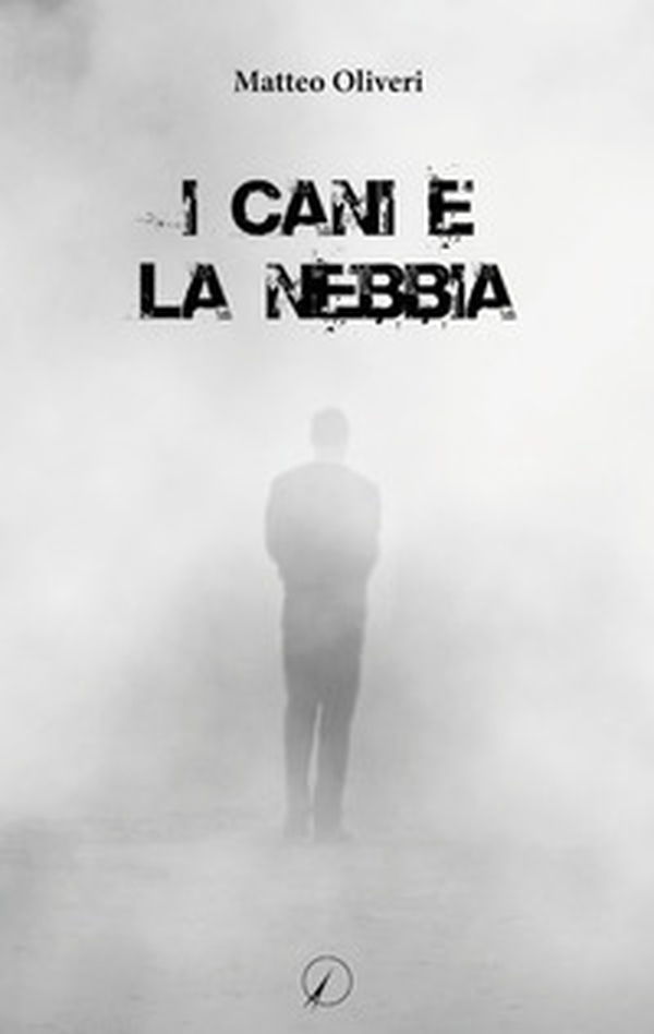 I cani e la nebbia - Librerie.coop I cani e la nebbia - Librerie.coop