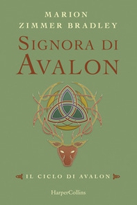 Signora di Avalon. Il ciclo di Avalon - Vol. 3 - Librerie.coop Signora di Avalon. Il ciclo di Avalon - Vol. 3 - Librerie.coop