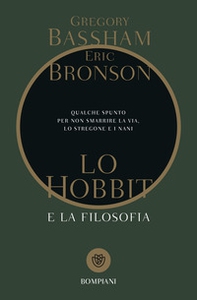 Lo Hobbit e la filosofia. Qualche spunto per non smarrire la via, lo stregone e i nani - Librerie.coop Lo Hobbit e la filosofia. Qualche spunto per non smarrire la via, lo stregone e i nani - Librerie.coop
