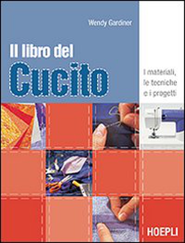 IL libro del cucito. I materiali, le tecniche e i progetti - Librerie.coop IL libro del cucito. I materiali, le tecniche e i progetti - Librerie.coop