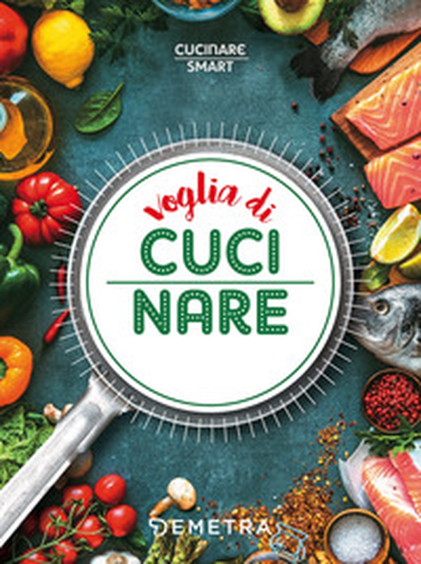 Voglia di cucinare - Librerie.coop Voglia di cucinare - Librerie.coop