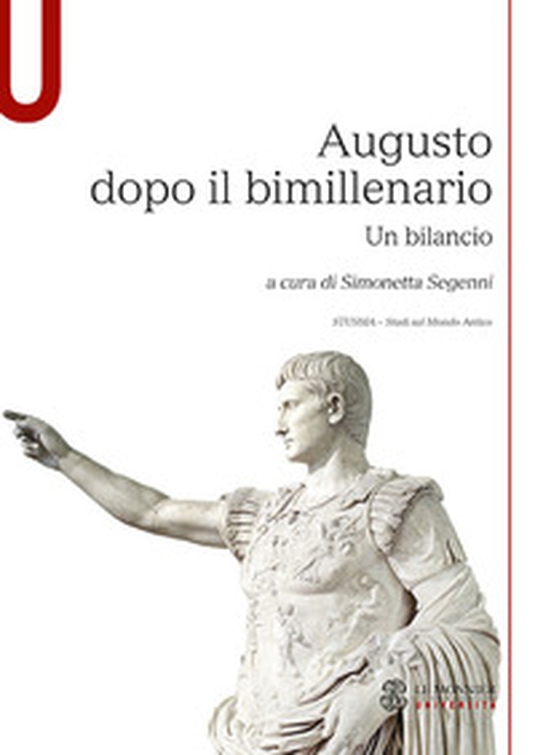 Augusto dopo il bimillenario. Un bilancio - Librerie.coop Augusto dopo il bimillenario. Un bilancio - Librerie.coop