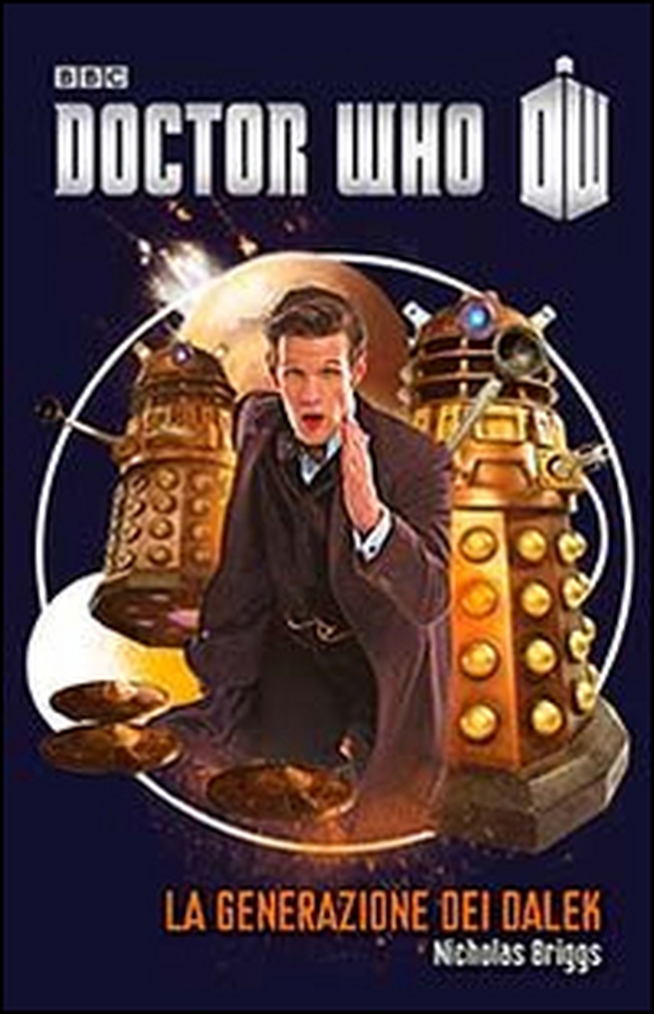 La generazione dei Dalek. Doctor Who - Librerie.coop La generazione dei Dalek. Doctor Who - Librerie.coop