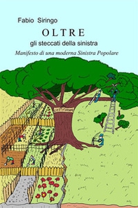 Oltre gli steccati della sinistra. Manifesto di una moderna Sinistra Popolare - Librerie.coop
