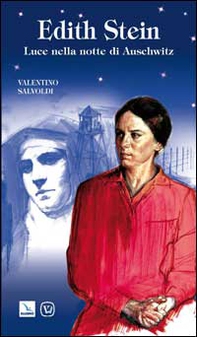 Edith Stein. Luce nella notte di Auschwitz - Librerie.coop