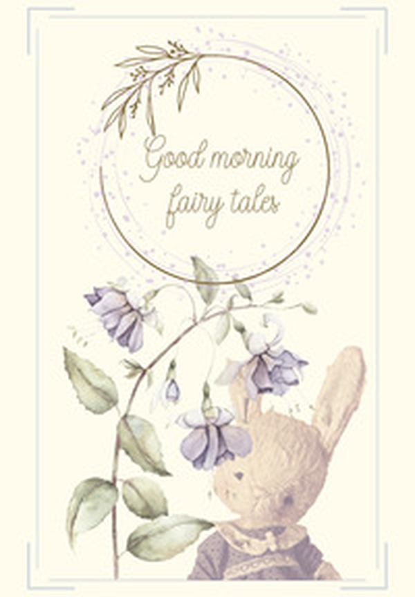 Good morning fairy tales - Librerie.coop Good morning fairy tales - Librerie.coop
