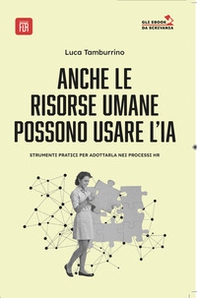 Anche le risorse umane possono usare l' I.A. strumenti pratici per adottarla nei processi HR - Librerie.coop