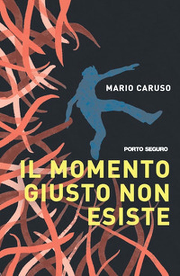 Il momento giusto non esiste - Librerie.coop Il momento giusto non esiste - Librerie.coop