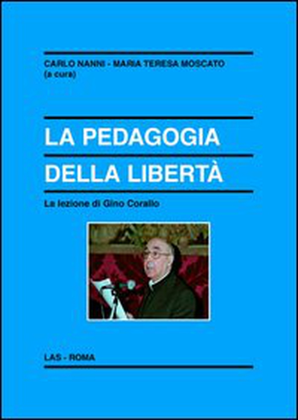 La pedagogia della libertà. La lezione di Gino Corallo - Librerie.coop La pedagogia della libertà. La lezione di Gino Corallo - Librerie.coop