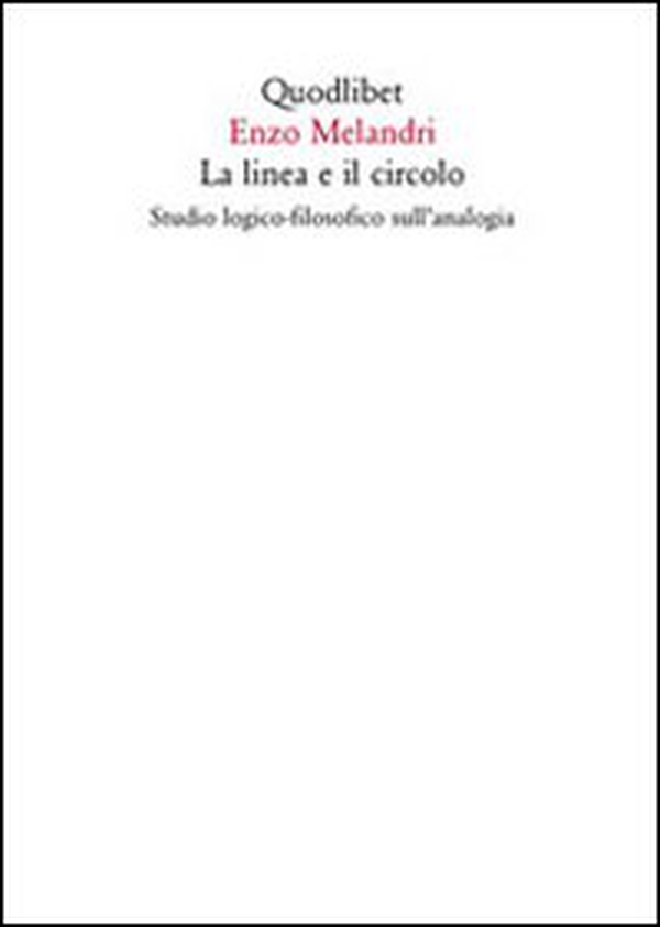 La linea e il circolo. Studio logico-filosofico sull'analogia - Librerie.coop La linea e il circolo. Studio logico-filosofico sull'analogia - Librerie.coop