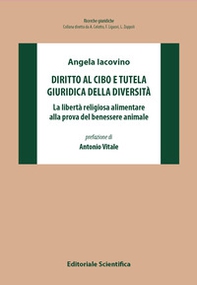 Diritto al cibo e tutela giuridica della diversità. La libertà religiosa alimentare alla prova del benessere animale - Librerie.coop Diritto al cibo e tutela giuridica della diversità. La libertà religiosa alimentare alla prova del benessere animale - Librerie.coop