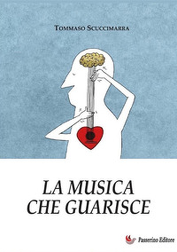 La musica che guarisce. Esperienze e considerazioni all'interno dei laboratori di musicoterapia didattica - Librerie.coop La musica che guarisce. Esperienze e considerazioni all'interno dei laboratori di musicoterapia didattica - Librerie.coop