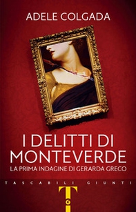 I delitti di Monteverde. La prima indagine di Gerarda Greco - Librerie.coop I delitti di Monteverde. La prima indagine di Gerarda Greco - Librerie.coop