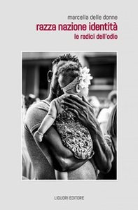 Razza nazione identità. Le radici dell'odio - Librerie.coop
