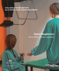 Dario Maglionico. Dove abita il tempo sospeso. Ediz. italiana e inglese - Librerie.coop