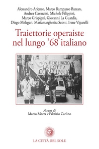 Traiettorie operaiste nel lungo '68 italiano - Librerie.coop