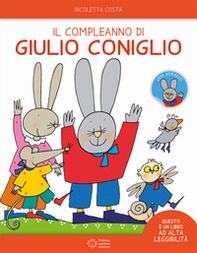 Il compleanno di Giulio Coniglio. Ediz. ad alta leggibilità. Con adesivi - Librerie.coop