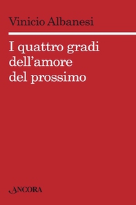 I quattro gradi dell'amore del prossimo - Librerie.coop