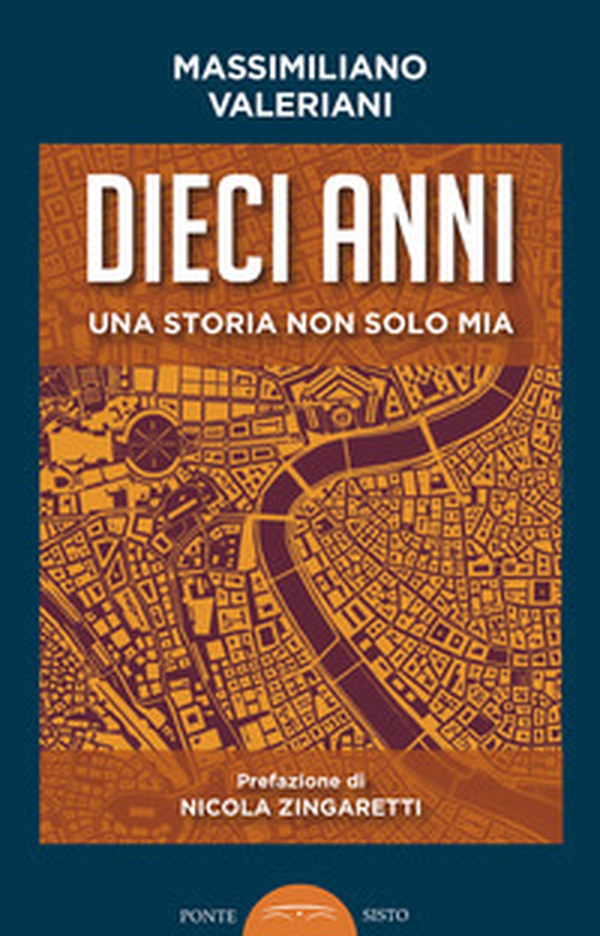 Dieci anni. Una storia non solo mia - Librerie.coop