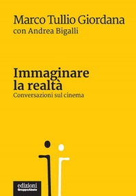 Immaginare la realtà. Conversazioni sul cinema - Librerie.coop