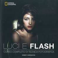 Luci e flash. Corso completo di tecnica fotografica - Librerie.coop