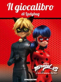 Il giocalibro di Ladybug. Miraculous. Le storie di Ladybug e Chat Noir - Librerie.coop